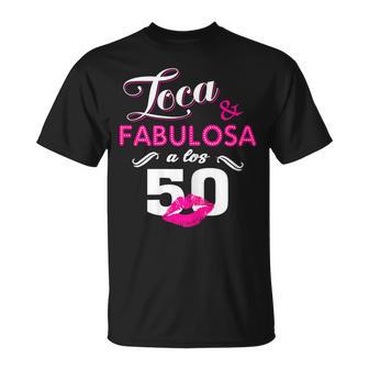 Cumpleaños 50 Años Loca Y Fabulosa A Los 50 Camiseta unisex - Regaloses