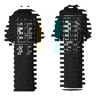 Your Dad My Dad Dj Disc Jockey Daughteron Festa Del Papà Maglietta - Novitaregali