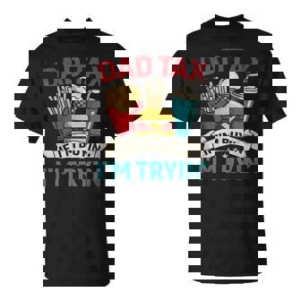Dad Tax If I'm Buyin' I'm Tryin' Father's Day Dad Tax T-Shirt | Mazezy