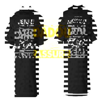 Dadou Qui Assure Humour Drole Homme Fete Des Dadou T-Shirt - Cadeauxyz