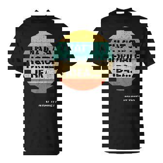 Das Ist Eine Terrible Idee Wieiel Zeit Zeit T-Shirt - Seseable