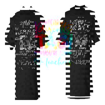 Dear Parents Tag You're It Love Teachers Tie Dye T-Shirt - Monsterry