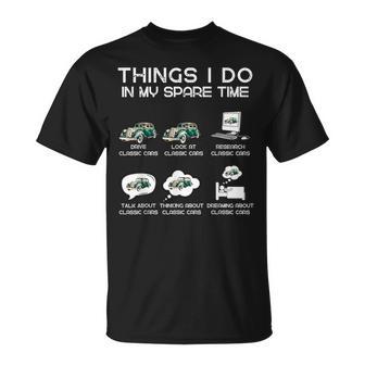 Divertido Amante De Los Coches Clásicos Cosas Que Hago En Mi Coche De Tiempo Libre Camiseta unisex - Regaloses