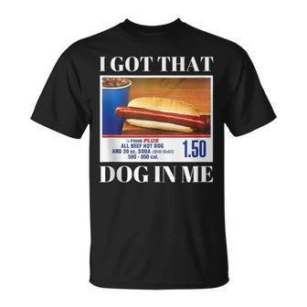 I Got That Dog In Me Hot Dog Meme T-Shirt - Thegiftio UK