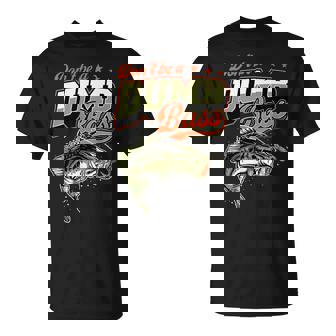 Don't Be A Dumb Bass 面白いバス釣りジョーク Tシャツ - Kawaiitshirt