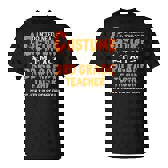 I Don't Need A Costume I'm A 3Rd Grade Teacher ハロウィン Tシャツ - Kawaiitshirt