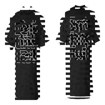 Don't Think Feel！考えるな、感じろ！（Big フォント）【オタt】映画 名言 セリフ 面白い言葉 Tシャツ - Kawaiitshirt