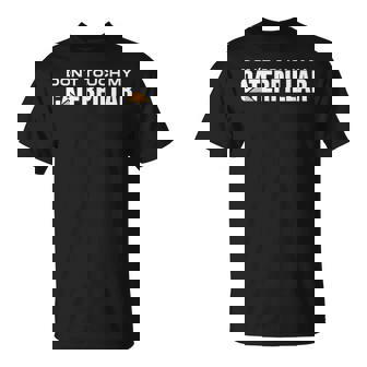 Dont Touch My Caterpillar Cat Machinist Driver Fan ショベルター Tシャツ - Kawaiitshirt