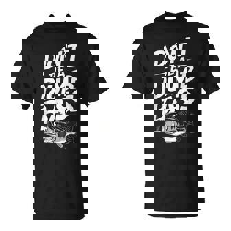 Don’T Be A Dumb Bass Fishing Lover Tシャツ - Kawaiitshirt