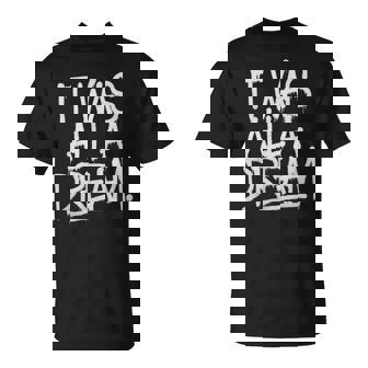 It Was A Dream Rap 1990S Music Hip Hop T-Shirt - Thegiftio UK