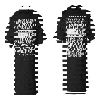 Never Dreamed Sexy Dog Dad Fathers Day Fur Daddy Papa T-Shirt - Thegiftio UK