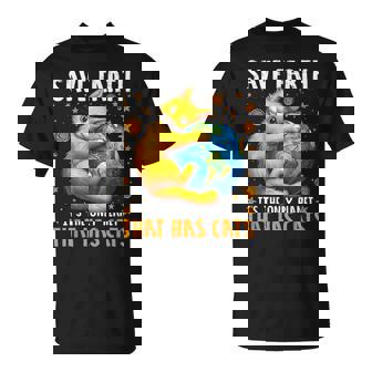 Earth Day Save Earth It's The Only Planet That Has Cats T-Shirt - Monsterry