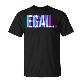 Egal Gleichgültig Irrelevant Nebensachechriftzug Wort Egal T-Shirt - Geschenkecke