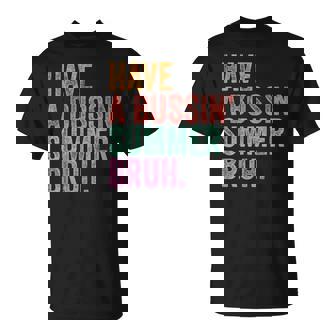 End Of The Year Teacher Last Day Have A Bussin’ Summer Bruh T-Shirt - Thegiftio UK