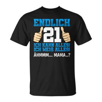 Endlich 21 Geburtstag Ich Kann Alles Ich Weiß Alles T-Shirt - Geschenkecke