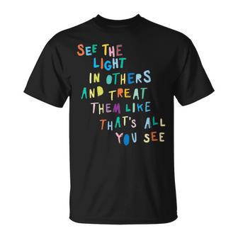 Er La Luz En Otros Mensaje Positivo Cuello Camiseta unisex - Regaloses