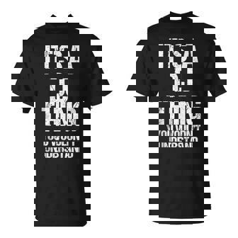 Es Cosa De Dj No Lo Entenderías Name Dj In Mangas Camiseta unisex - Regaloses