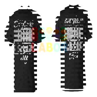 Every Day Is Labor Day Labor And Delivery Nurse Baby Squad T-Shirt | Mazezy