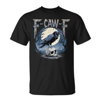 F-Caw-F T-Shirt | Mazezy