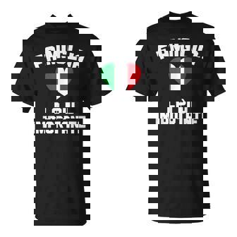 Famiglia La Più Importante Italie Culture Humoristique Italienne T-Shirt - Cadeauxyz