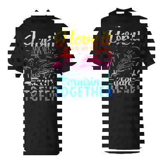 Family Cruise 2025 I Love It When We're Cruisin' Together T-Shirt - Monsterry