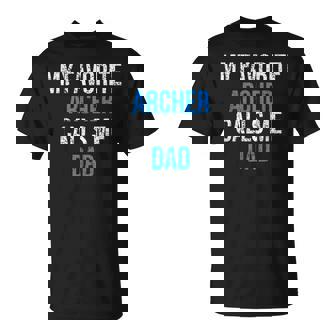 My Favorite Archer Calls Me Dad Father's Day T-Shirt - Thegiftio