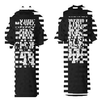 My Favorite Nurse Calls Me Papa Fathers Day T-Shirt - Monsterry