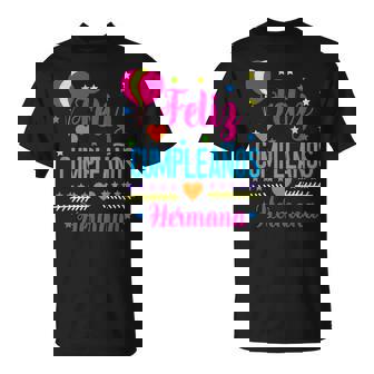 Feliz Cumpleanos Hermana-Happy Birthdayister Español Camiseta unisex - Regaloses