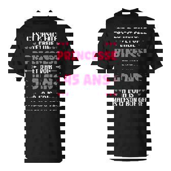 Fille 45 Ans Drole Princesse Anniversaire Humour 45 Ans T-Shirt - Cadeauxyz