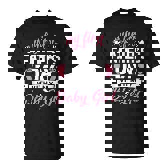 My First Fathers Day With My Girl First Time Dad Baby Daddy T-Shirt - Monsterry