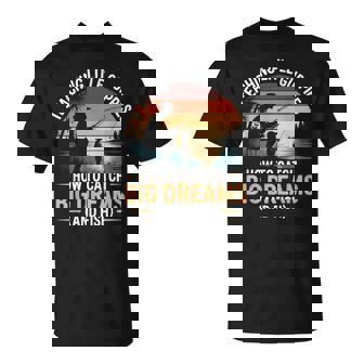 Fishing Dad How Catch Big Dreams 面白い父の日のギフト Tシャツ - Kawaiitshirt