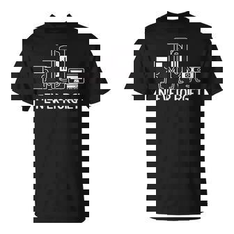 Never Forget Retrointage Cassette Tape Divertida Para Hombre Camiseta unisex - Regaloses