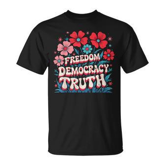 Freedom Democracy Truth Retro Flowers 70S 4Th Of July T-Shirt - Thegiftio UK