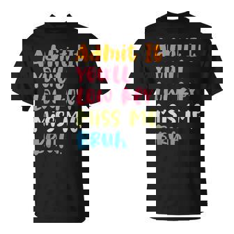 Admit It You'll Low Key Miss Me Bruh グラフィック教師 Tシャツ - Kawaiitshirt