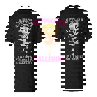 Ballerina Cappuccina Coffee Dance Lovers Italian Meme T-Shirt - Monsterry