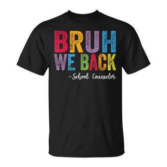 Bruh We Back School Counselor Back To School T-Shirt - Thegiftio UK