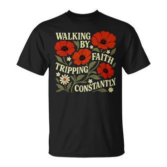 Christian Walking By Faith Tripping Constantly T-Shirt - Thegiftio UK