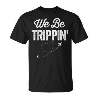 Couples We Be Trippin Travel Vacation Trip Flying T-Shirt - Thegiftio UK