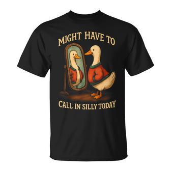 Goose Might Have To Call In Silly Today Women T-Shirt - Thegiftio UK