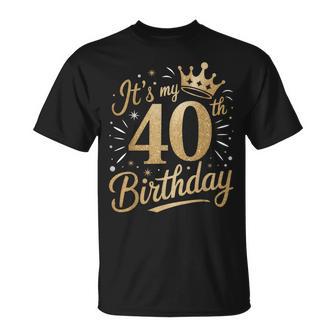 It's My 40Th Birthday For 40 Year 40Th Birthday T-Shirt - Thegiftio UK