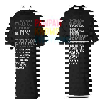 Pawpaw Knows Everything Father's Day For Grandpa T-Shirt - Monsterry