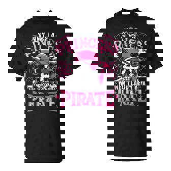 Pirate Girl Why Be A Princess When You Can Be A Pirate T-Shirt - Thegiftio