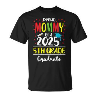 Proud Mommy Of A Class Of 2025 5Th Grade Graduate T-Shirt - Thegiftio UK