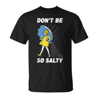 Retro Don't Be So Salty T-Shirt - Thegiftio UK