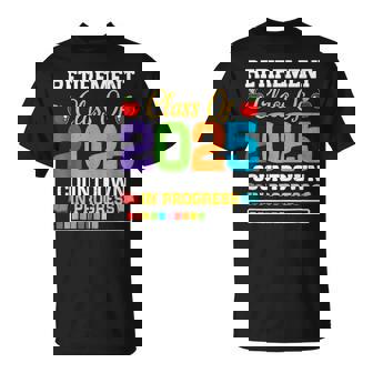 Teacher Retirement Class Of 2025 Countdown In Progress T-Shirt - Thegiftio UK