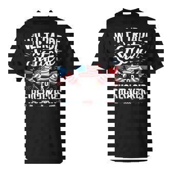 Will Trade Sister For Firecrackers Usa 4Th Of July T-Shirt - Thegiftio UK