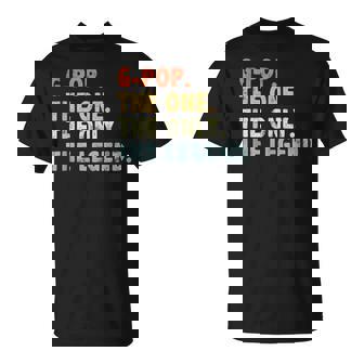 G-Pop The One Only Legend Fathers Day For Pop G-Pop T-Shirt - Monsterry