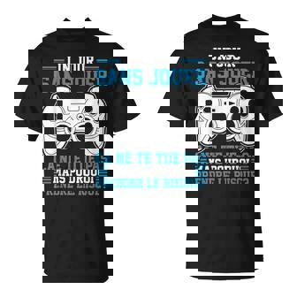 Gamer Un Jourans Jouer Prendre Le Risque Gaming Jeuxideo T-Shirt - Cadeauxyz
