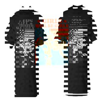 Girl Will Be Girls Patriotic Feminist 4Th Of July Womens T-Shirt - Monsterry