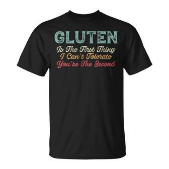 Gluten Is The First Thing I Cannot Tolerate Gluten Free T-Shirt - Thegiftio UK